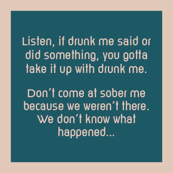 Text on a teal background with a quote about drunk vs. sober self.