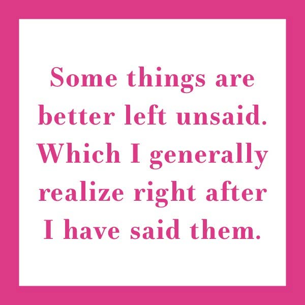 Pink square with text about things better left unsaid.