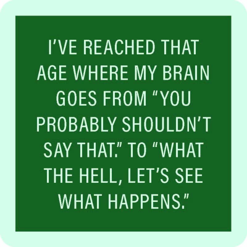 I've reached that age...