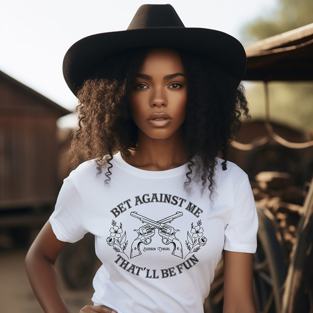 Bet Against Me That'll Be Fun shirt - cowgirl with hat