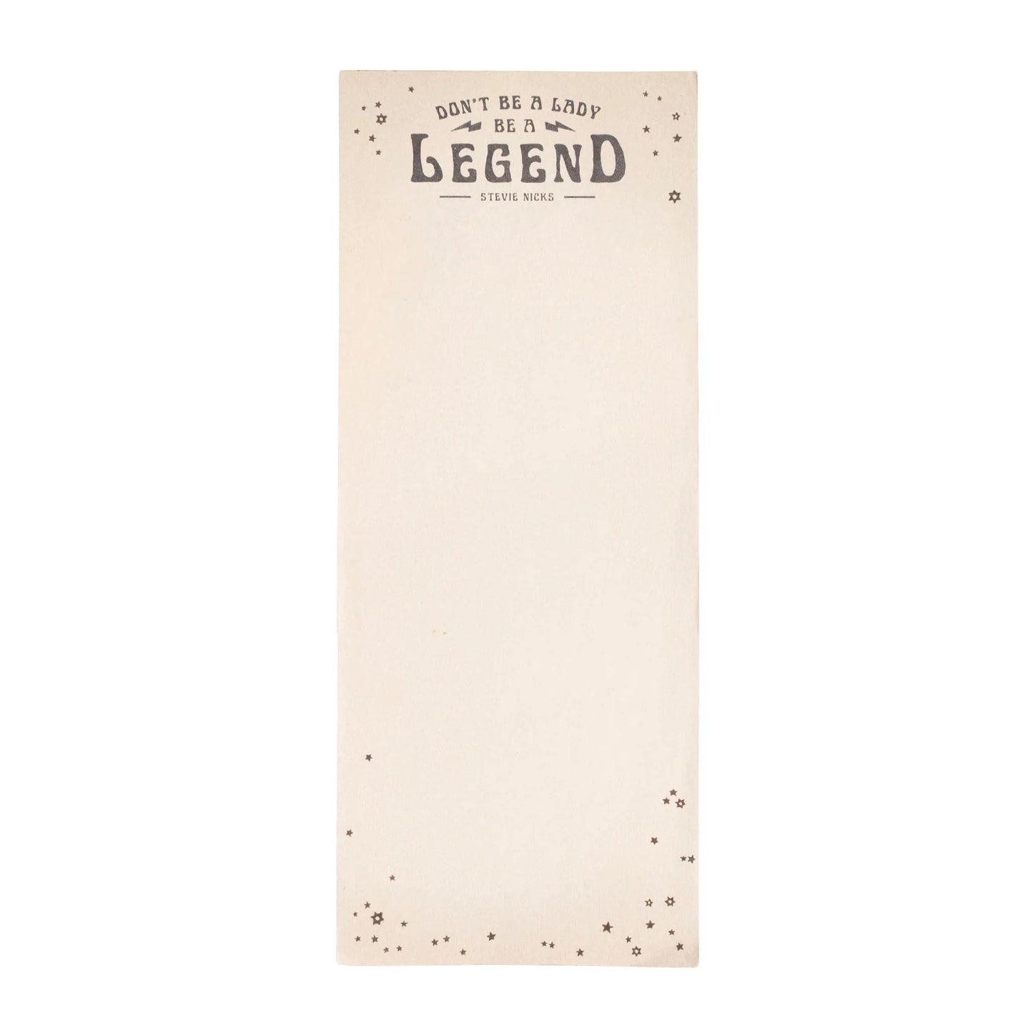 Don't be a Lady, Be a Legend' notepad