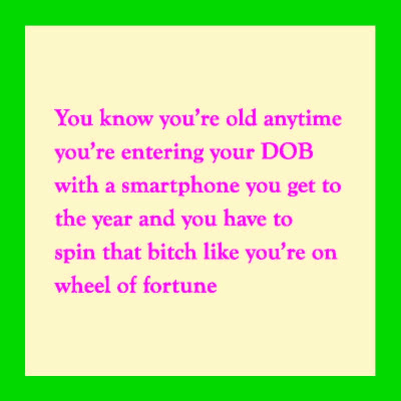 Text on a yellow square, green border, about getting old.