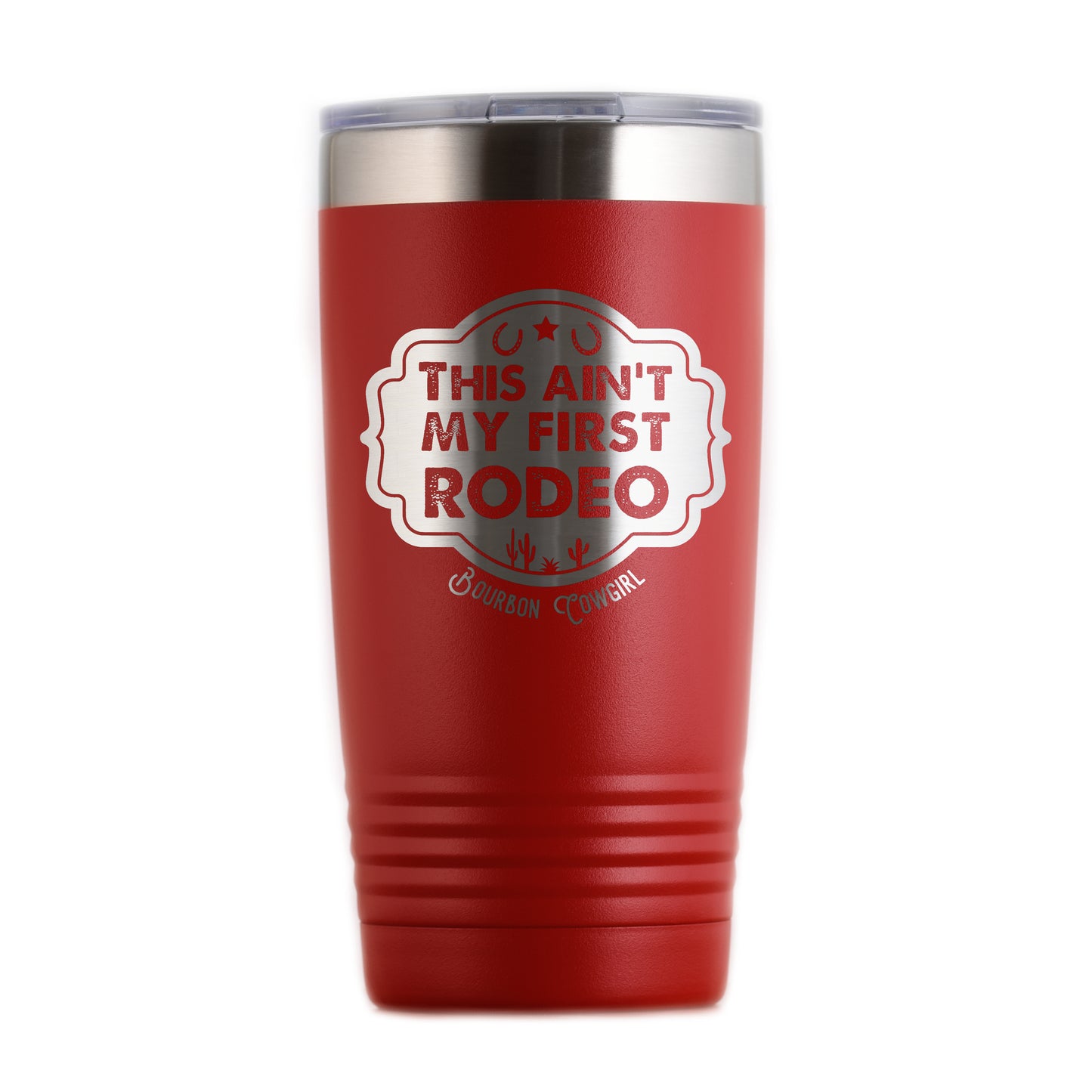 Red This Ain't My First Rodeo tumbler