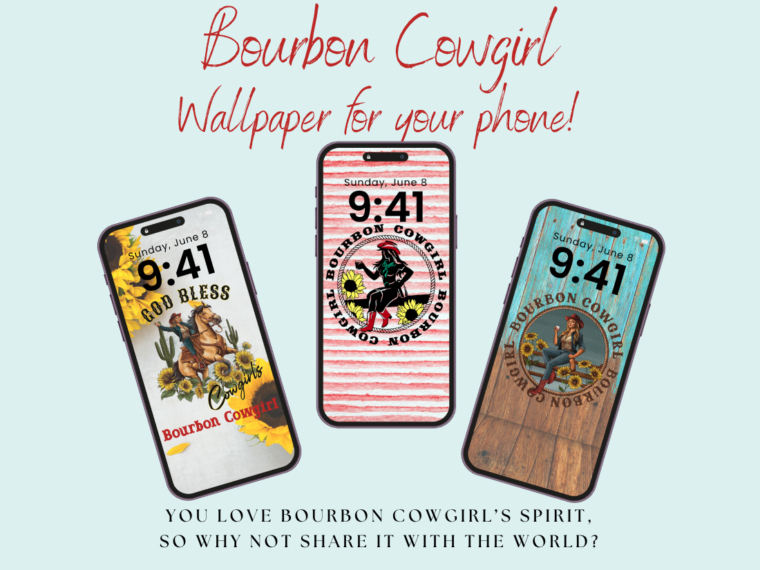 Are You a Bourbon Cowgirl? Then You Need These Phone Backgrounds ASAP!