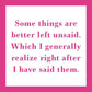 Pink square with text about things better left unsaid.