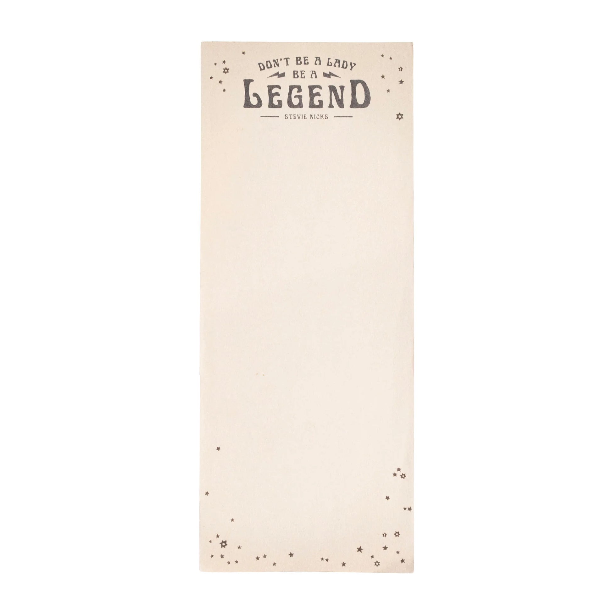 Don't be a Lady, Be a Legend' notepad