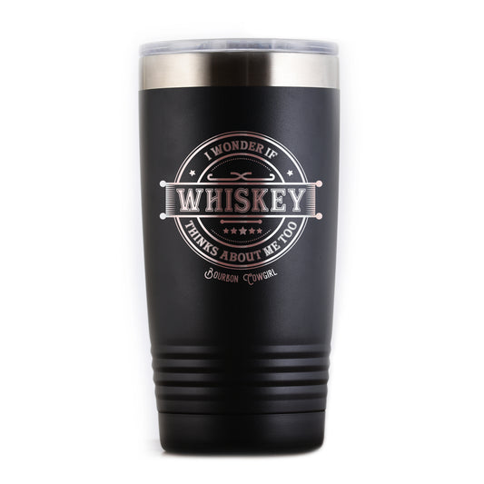 Black Whiskey tumbler I wonder if whiskey thinks about me too